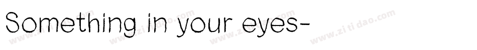 Something in your eyes字体转换